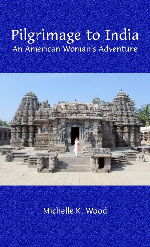 Pilgrimage To India: An American Woman's Adventure