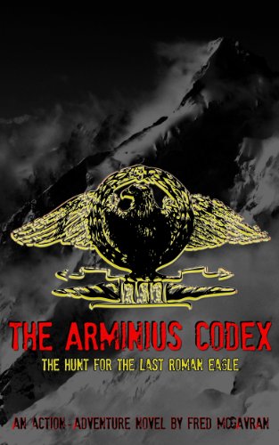The Arminius Codex: The Hunt for the Last Roman Eagle