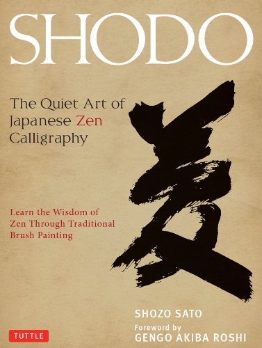 Shodo: The Quiet Art of Japanese Zen Calligraphy