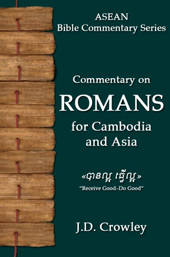 Commentary on Romans for Cambodia and Asia (ASEAN Bible Commentary Series Book 1)