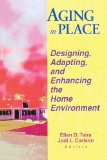 Aging in Place: Designing, Adapting, and Enhancing the Home Environment
