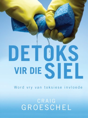 Detoks vir die siel (eBoek): Word vry van toksiese invloede (Afrikaans Edition)