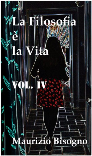 La Filosofia Ã¨ la Vita IV: Vol. IV (Italian Edition)