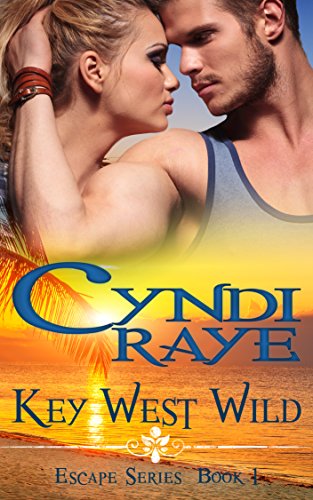 Key West Wild: Escape Series Book #1 (Romantic Suspense)