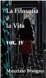 La Filosofia Ã¨ la Vita IV: Vol. IV (Italian Edition)