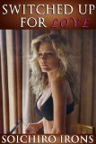 Switched Up For Love (Reluctant Gender Swap Erotica Romance)