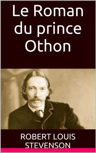 Le Roman du prince Othon (Édition complète) (French Edition)