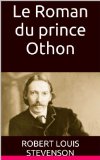 Le Roman du prince Othon (Édition complète) (French Edition)