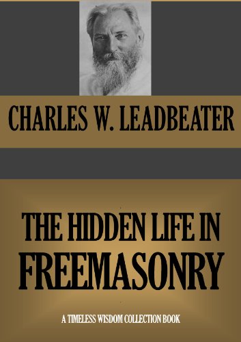 THE HIDDEN LIFE IN FREMASONRY (Timeless Wisdom Collection Book 434)