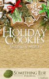 Holiday Cookies, Baking and More (Something Else Publishing eCookbooks)