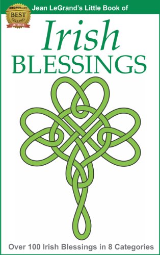 IRISH BLESSINGS - Over 100 Irish Blessings in 8 Categories