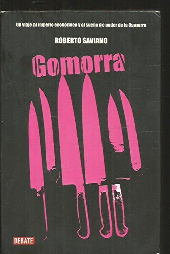 Gomorra: Un Viaje Al Imperio Economico Y Al Sueno De Poder De La Camorra (Spanish Edition)
