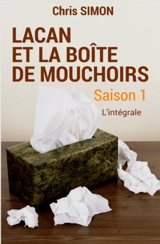 Lacan et la boÃ®te de mouchoirs: Saison 1 (Lacan et la boite de mouchoirs) (Volume 1) (French Edition)