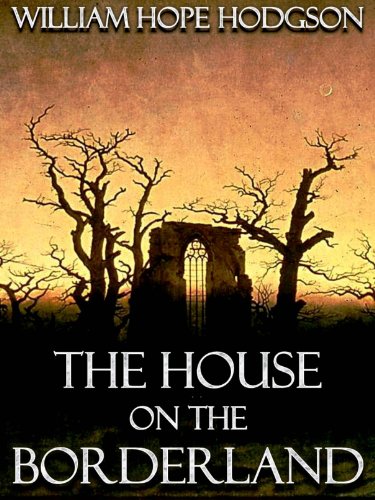 The House on the Borderland [Illustrated] (Lovecraftian Librarium Book 4)