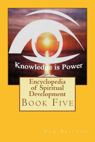Encyclopedia. of Spiritual Development (Encyclopedia of Spiritual Development  Book 5)