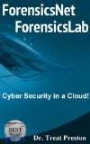 Cyber Security - ForensicsNetTM/ForensicsLabTM: Cyber Security in a Cloud