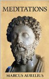 Meditations - Enhanced Edition (Illustrated. Newly revised text. Includes Image Gallery + Audio) (Stoics In Their Own Words Book 2)