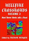 HELLFIRE CROSSROADS VOLUME 2: Short Horror Stories With a Heart