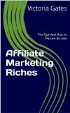 Affiliate Marketing Riches: The Quickest Way to Passive Income
