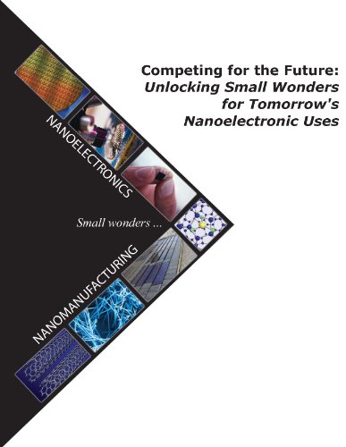 Competing for the Future: Unlocking Small Wonders for Tomorrow's Nanoelectronic Uses