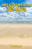 365 JAMES ALLEN Meditations - For Everyday of the Year