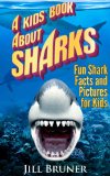 Sharks: A Kids Book About Sharks: Fun Shark Facts and Pictures For Kids