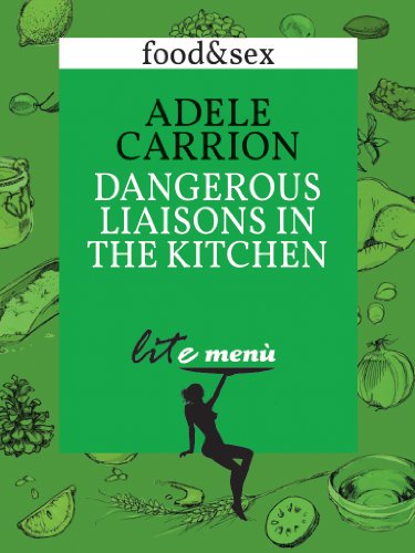 Dangerous Liaisons in the Kitchen: Adele Carrion's Menu (Passion)