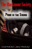 The Blackmoor Society: Punk In The Trunk (Punk in the Truck Book 1)