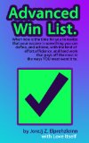Advanced Win List: How To Generate Powerful Success In All Areas of Life Using Only One List