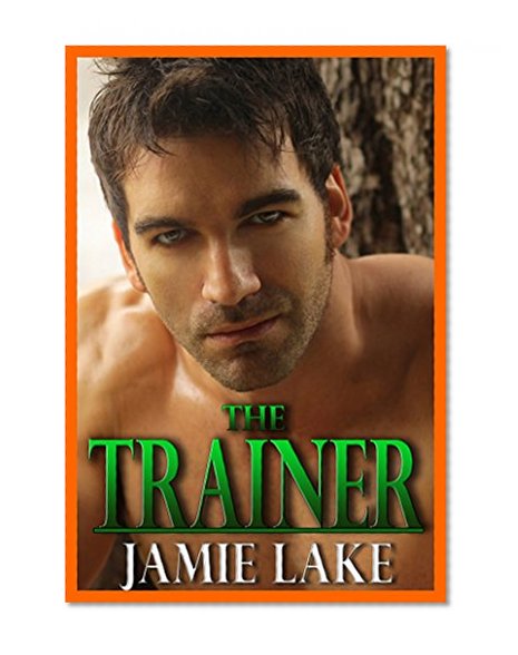 The Trainer | Gay Romance MM Series | Gay for You Romance: Gay Romance Novels (JAMIE LAKE BOOK SERIES 1)