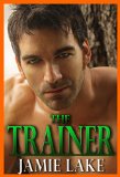 The Trainer | Gay Romance MM Series | Gay for You Romance: Gay Romance Novels (JAMIE LAKE BOOK SERIES 1)