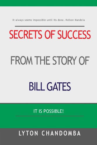 Secrets of Success from the Story of Bill Gates: It is Possible