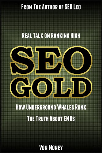 SEO Gold: Tricks & Tips on How to Rank High in Google in 2014 (Special Bonus: Includes SEO Secrets from an Underground Whale)