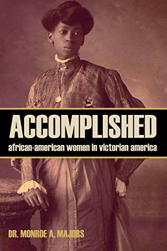 Book Cover Accomplished: African-American Women in Victorian America (Abridged, Annotated)