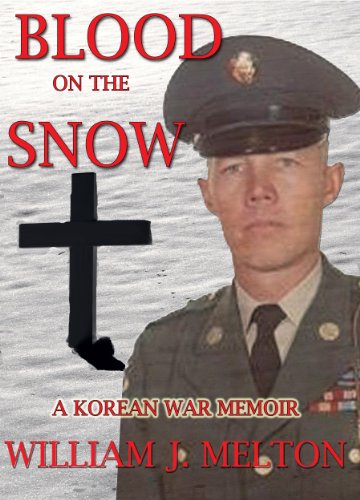 BLOOD ON THE SNOW: A Korean War Memoir