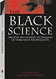 Black Science: Ancient And Modern Techniques Of Ninja Mind Manipulation