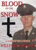 BLOOD ON THE SNOW: A Korean War Memoir