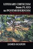 Literary Criticism from Plato to Postmodernism: The Humanistic Alternative