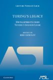 Turing's Legacy: Developments from Turing's Ideas in Logic (Lecture Notes in Logic)