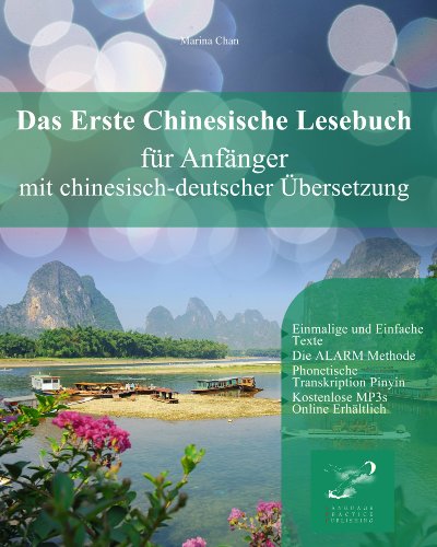 Das Erste Chinesische Lesebuch fÃ¼r AnfÃ¤nger: Stufen A1 und A2 zweisprachig mit chinesisch-deutscher Ãœbersetzung (Gestufte Chinesische LesebÃ¼cher) (German Edition)