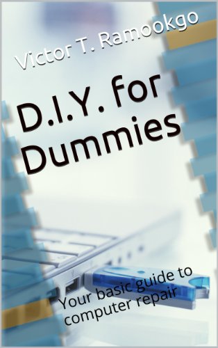 D.I.Y. for Dummies: Your basic guide to computer repair