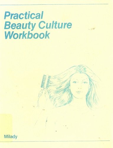 Practical Beauty Culture Workbook -Student Text [To be used with Standard Textbook of Cosmetology]
