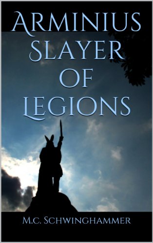 Arminius Slayer of Legions