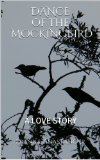 DANCE OF THE MOCKINGBIRD: A LOVE STORY