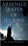 Arminius Slayer of Legions