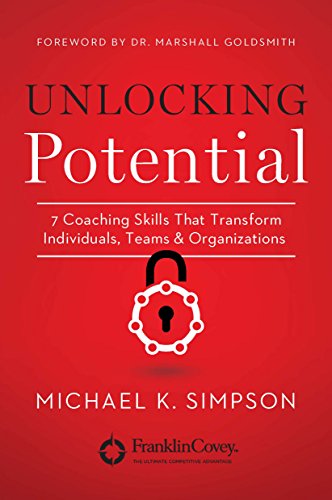 Unlocking Potential: 7 Coaching Skills That Transform Individuals, Teams, and Organizations