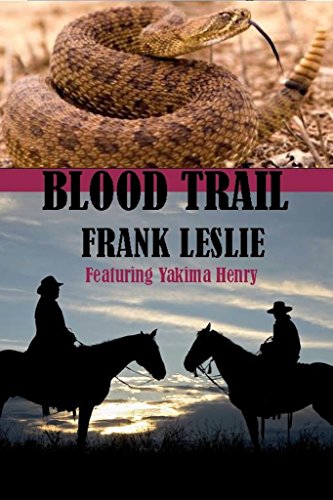 BLOOD TRAIL: Yakima Henry: Formerly: Blood Trail of the Horsetooth Widow