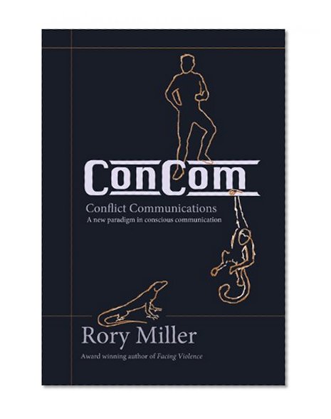 ConCom: Conflict Communication A New Paradigm in Conscious Communication