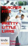 Pretty Little Liars: Teacher Fitz    Pretty Little Liars (Kindle Worlds)