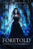 Foretold (The Forsaken Saga Book 4)